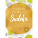 Puzzles for Mindfulness Sudoku: Relax and Unwind with This Delightful Compilation