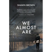 We Almost Are
