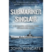 Submariner Sinclair: A thrilling WW2 military adventure story