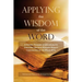 Applying the Wisdom of the Word: A Golden Treasury of Quotations for Everyday Life from Matthew Henry's Commentary On The Whole Bible