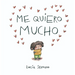 Me Quiero Mucho / I Love Myself a Lot