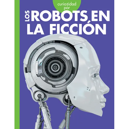 Curiosidad Por Los Robots En La Ficción