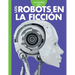 Curiosidad Por Los Robots En La Ficción