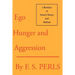 Ego, Hunger, and Aggression: A Revision of Freud's Theory and Method