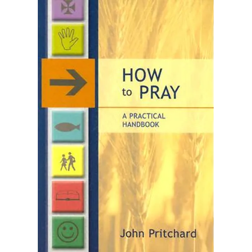 How to Pray - A Practical Handbook