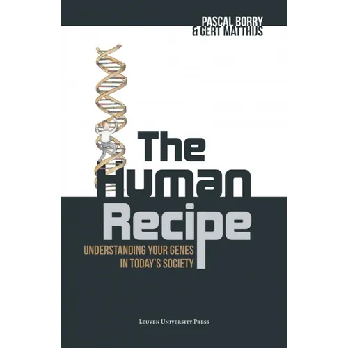The Human Recipe: Understanding Your Genes in Today's Society