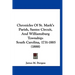 Chronicles Of St. Mark's Parish, Santee Circuit, And Williamsburg Township: South Carolina, 1731-1885 (1888)