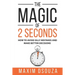 The Magic of 2 Seconds: Make Better Decisions, Avoid Silly Mistakes and Become Self Aware