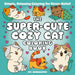 The Super-Cute Cozy Cat Coloring Book: Simple, Relaxing Coloring for Stress-Relief
