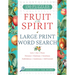 Fruit of the Spirit Large Print Word Search: 150 Puzzles of Love, Joy, Peace, Patience, Kindness, Goodness, Faithfulness, Gentleness and Self-Control