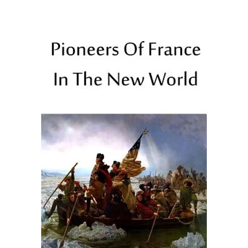 Pioneers Of France In The New World