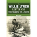 The Willie Lynch Letter And The Making Of A Slave