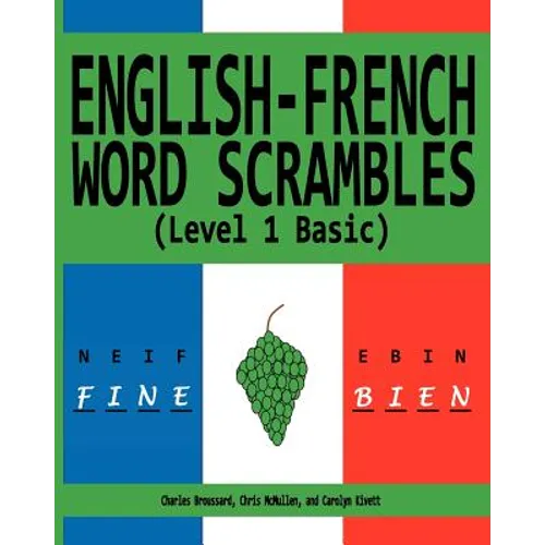 English-French Word Scrambles (Level 1 Basic): Bousculades de Mot Anglais-Francais (1 Niveau de Base)