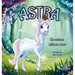 Astra: The Unicorn Without A Horn