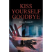 Kiss Yourself Goodbye
