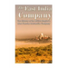 The East India Company: The History of the British Empire's Most Famous Mercantile Company