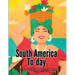 South America To-day: A Study of Conditions, Social, Political and Commercial in Argentina, Uruguay and Brazil