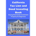 California Tax Lien and Deed Investing Book: Buying Real Estate Investment Property for Beginners