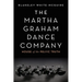 The Martha Graham Dance Company: House of the Pelvic Truth