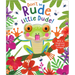 Don't Be Rude, Little Dude!