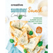 Creative Summer Snack Cookbook: Homemade Summer Snack Recipes for Kids and Teens
