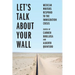 Let's Talk about Your Wall: Mexican Writers Respond to the Immigration Crisis