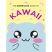 The Super Cute Book of Kawaii