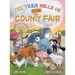 The Train Rolls On To The County Fair: A Rhyming Children's Book That Teaches Perseverance and Teamwork
