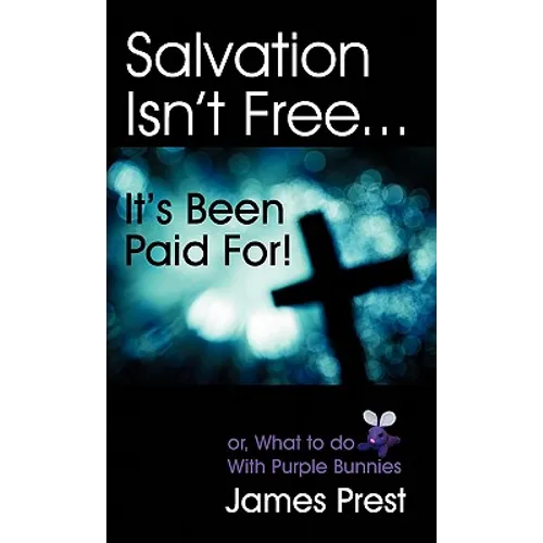 Salvation Isn't Free... It's Been Paid For!