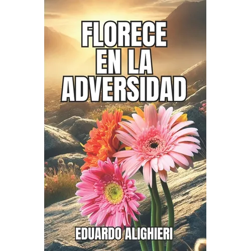 Florece en la Adversidad