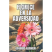 Florece en la Adversidad