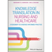 Knowledge Translation in Nursing and Healthcare