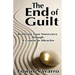 The End of Guilt: Realizing Your Innocence through A Course in Miracles