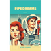 Pipe Dreams: A Novel of Midlife Meltdowns, Mishaps, and Romantic Reinvention
