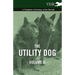 The Utility Dog Vol. II. - A Complete Anthology of the Breeds