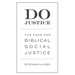 Do Justice: The Case for Biblical Social Justice