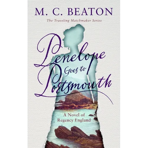 Penelope Goes to Portsmouth: A Novel of Regency England