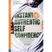 Instant Authentic Self-Confidence: Discover The 19 Cognitive & Behavioral Patterns That Create Immediate Confidence & Self-Esteem