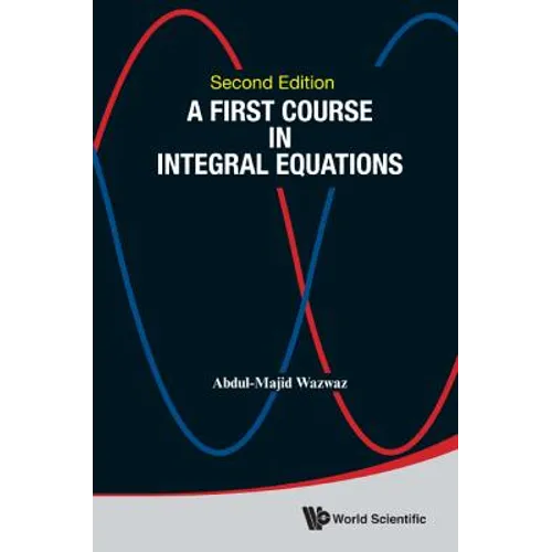 First Course in Integral Equations, a (Second Edition)