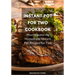 Instant Pot for Two Cookbook: Mouth-watering Homemade Instant Pot Recipes for Two