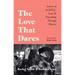 The Love That Dares: Letters of LGBTQ+ Love & Friendship Through History