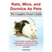 Rats, Mice, and Dormice as Pets. Care, Health, Keeping, Raising, Training, Food, Costs, Where to Buy, Breeding, and Much More All Included! the Comple