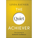 The Quiet Achiever: Your Journey to Authentic Confidence