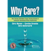 Why Care?: How Thriving Individuals Create Thriving Cultures of Continuous Improvement Within Organizations