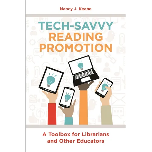 Tech-Savvy Reading Promotion: A Toolbox for Librarians and Other Educators