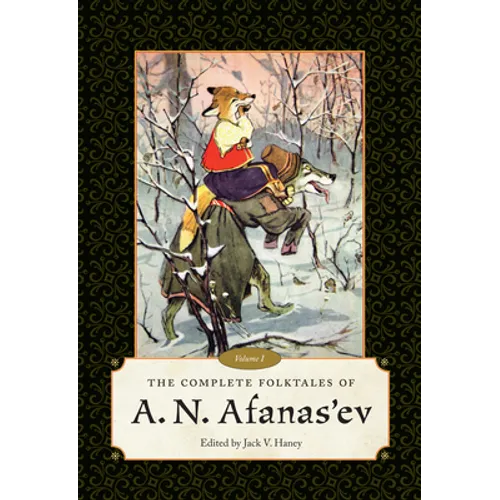 Complete Folktales of A. N. Afanas'ev: Volume I