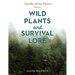 Wild Plants and Survival Lore: Secrets of the Forest