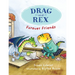 Drag and Rex 1: Forever Friends