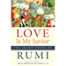 Love Is My Savior: The Arabic Poems of Rumi