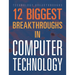 12 Biggest Breakthroughs in Computer Technology